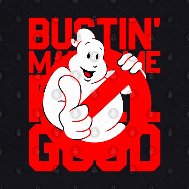 Bustin' Makes Me Feel Good by Recapaca